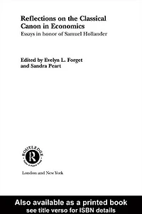 Reflections on the Classical Canon Economics: Essays Honour of Samuel Hollander
