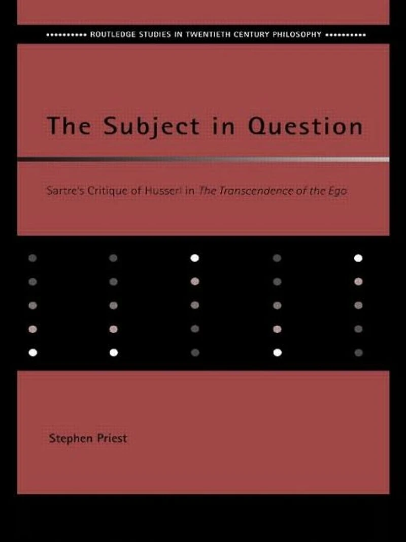 the Subject Question: Sartre's Critique of Husserl Transcendence Ego