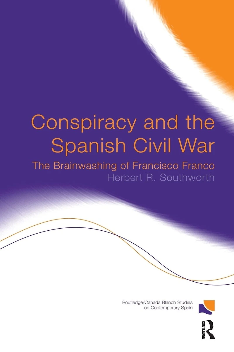 Conspiracy and The Spanish Civil War: Brainwashing of Francisco Franco