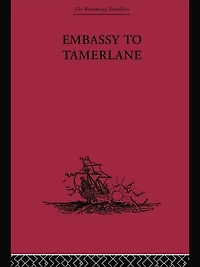 Embassy to Tamerlane: 1403-1406