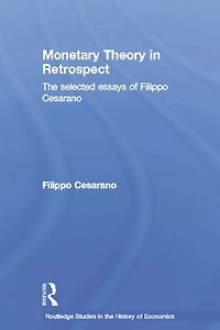 Monetary Theory Retrospect: The Selected Essays of Filippo Cesarano