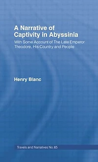 Narrative Of Captivity Abyssinia With Some Account The Late Emperor Theodore, His Country And People