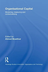 Organisational Capital: Modelling, Measuring and Contextualising