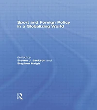 Sport and Foreign Policy a Globalizing World