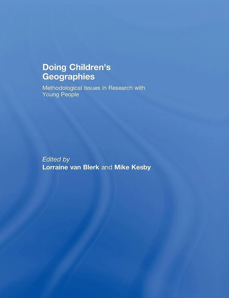 Doing Children's Geographies: Methodological Issues Research with Young People