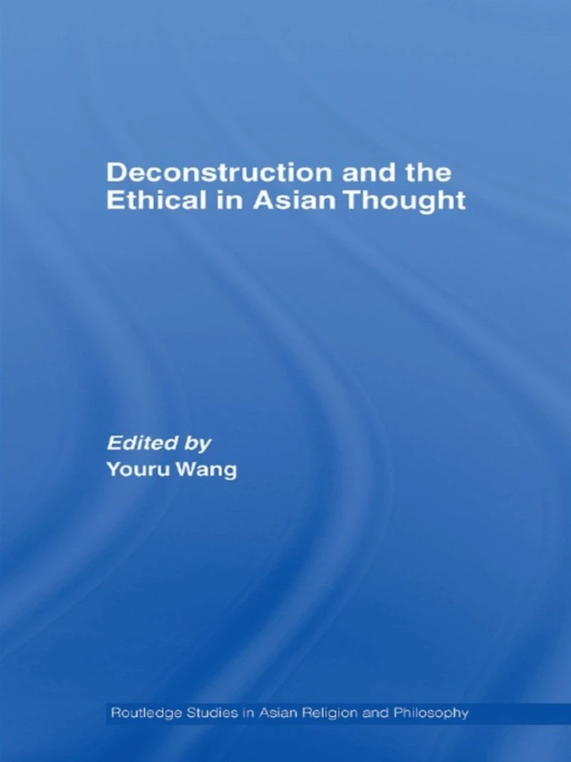 Deconstruction and the Ethical Asian Thought