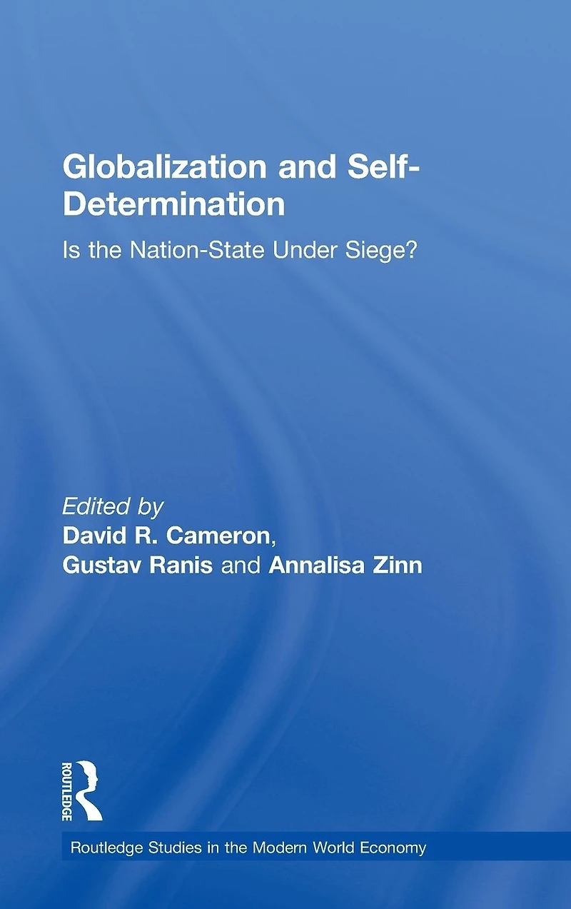 Globalization and Self-Determination: Is the Nation-State Under Siege?