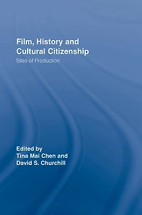 Film, History and Cultural Citizenship: Sites of Production