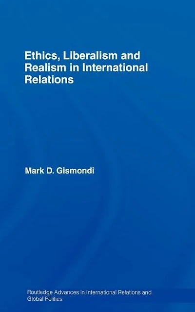 Ethics, Liberalism and Realism International Relations