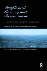 Complicated Grieving and Bereavement: Understanding Treating People Experiencing Loss