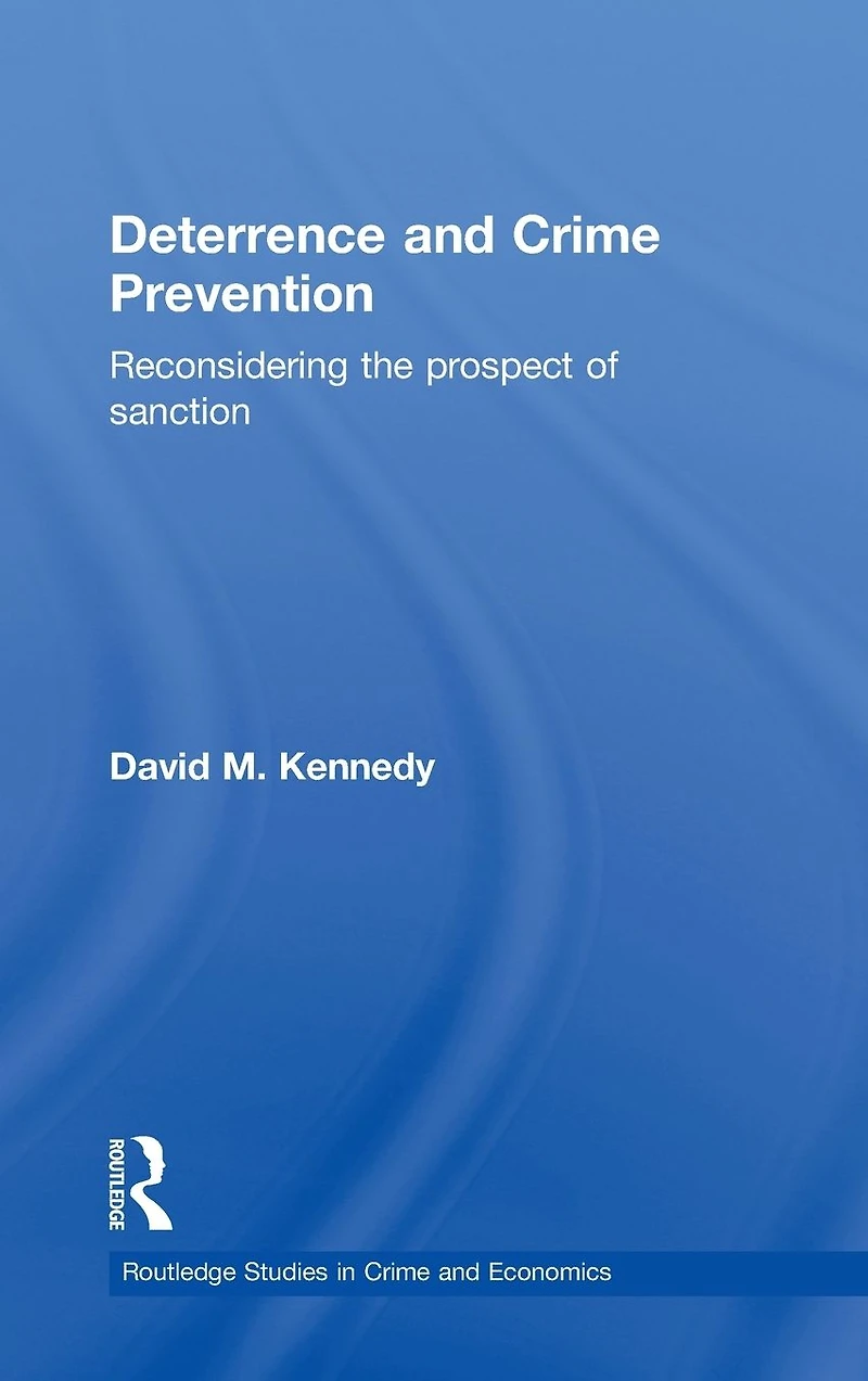 Deterrence and Crime Prevention: Reconsidering the prospect of sanction