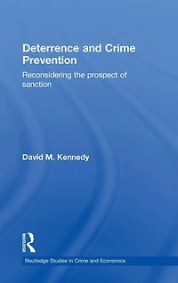 Deterrence and Crime Prevention: Reconsidering the prospect of sanction