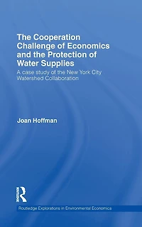 the Cooperation Challenge of Economics and Protection Water Supplies: A Case Study New York City Watershed Collaboration