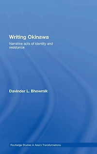 Writing Okinawa: Narrative acts of identity and resistance