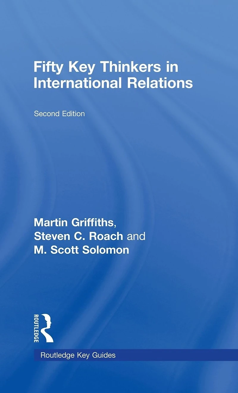 Fifty Key Thinkers International Relations