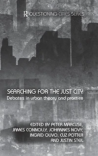 Searching for the Just City: Debates Urban Theory and Practice