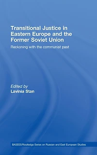 Transitional Justice Eastern Europe and the former Soviet Union: Reckoning with communist past