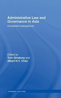 Administrative Law and Governance Asia: Comparative Perspectives
