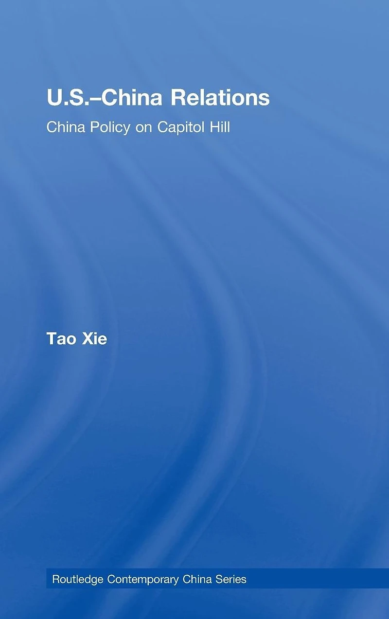 US-China Relations: China policy on Capitol Hill