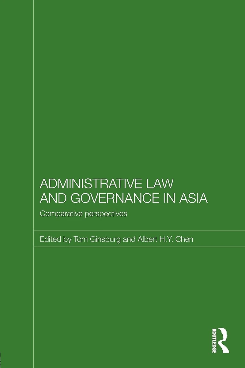 Administrative Law and Governance Asia: Comparative Perspectives