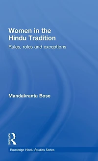 Women the Hindu Tradition: Rules, Roles and Exceptions
