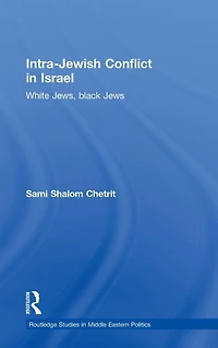 Intra-Jewish Conflict Israel: White Jews, Black Jews