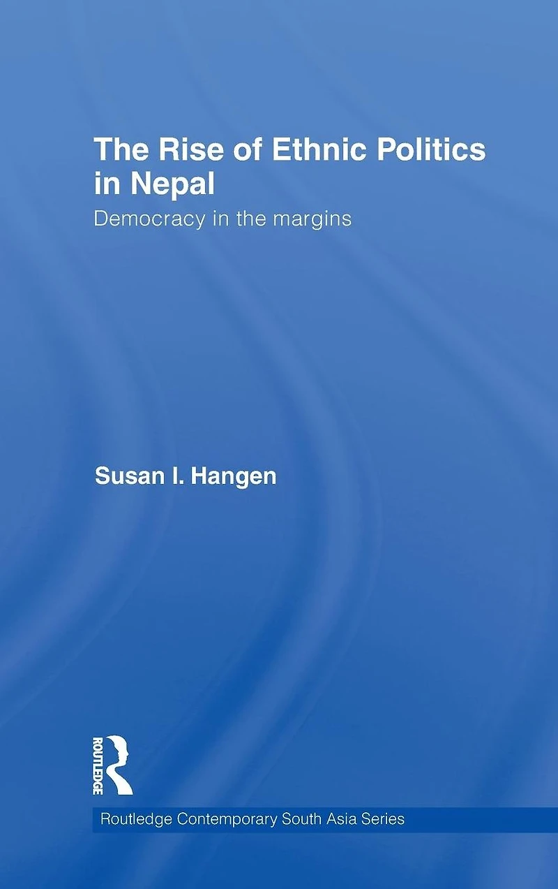 the Rise of Ethnic Politics Nepal: Democracy Margins