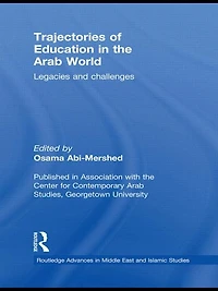 Trajectories of Education the Arab World: Legacies and Challenges