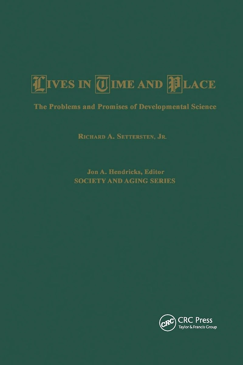 Lives Time and Place: The Problems Promises of Developmental Science