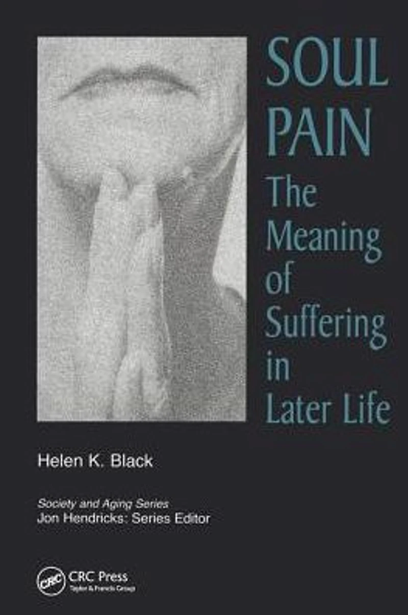 Soul Pain: The Meaning of Suffering Later Life