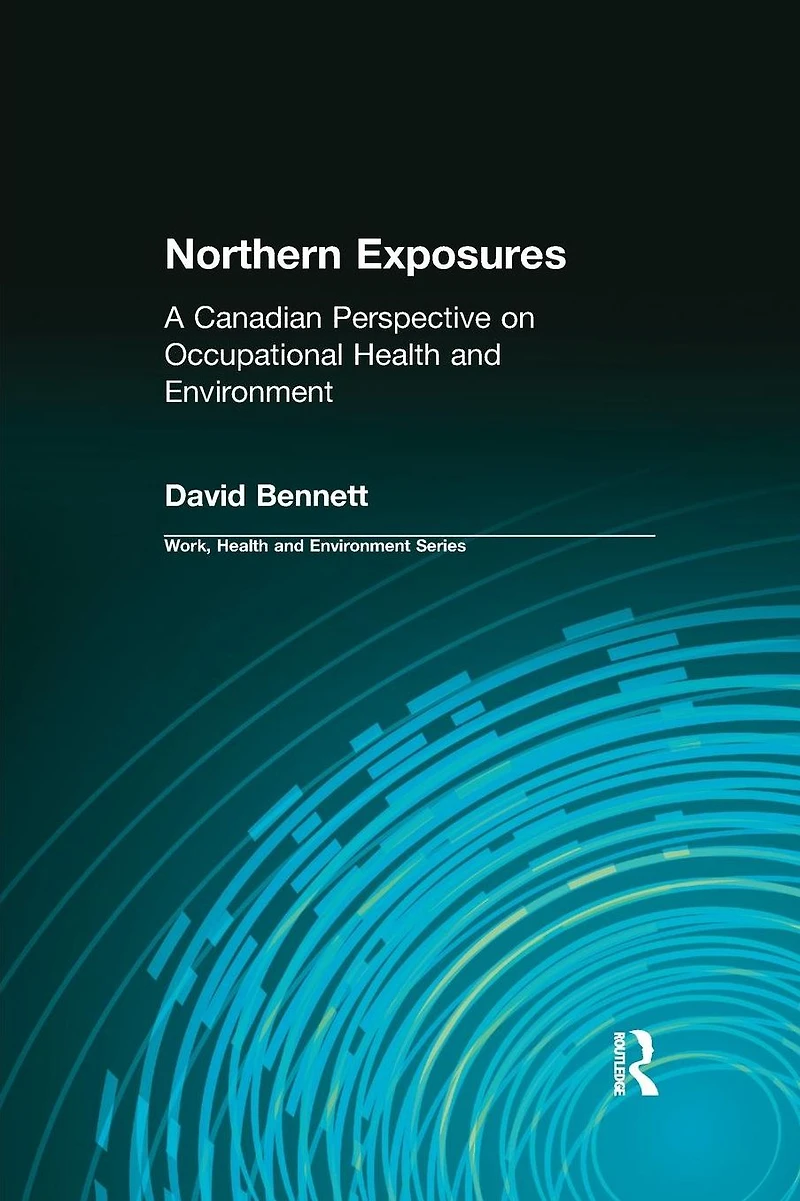 Northern Exposures: A Canadian Perspective on Occupational Health and Environment