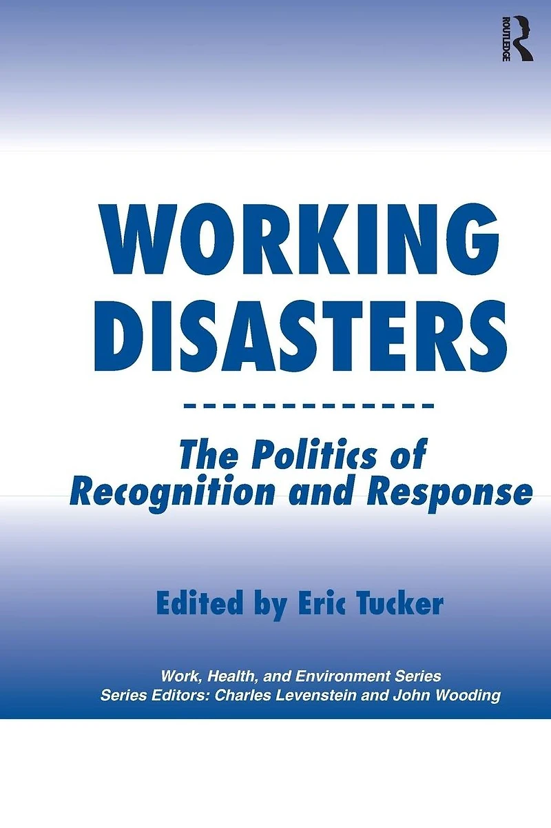 Working Disasters: The Politics of Recognition and Response