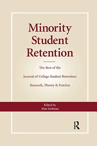 Minority Student Retention: the Best of "Journal College Research, Theory & Practice"