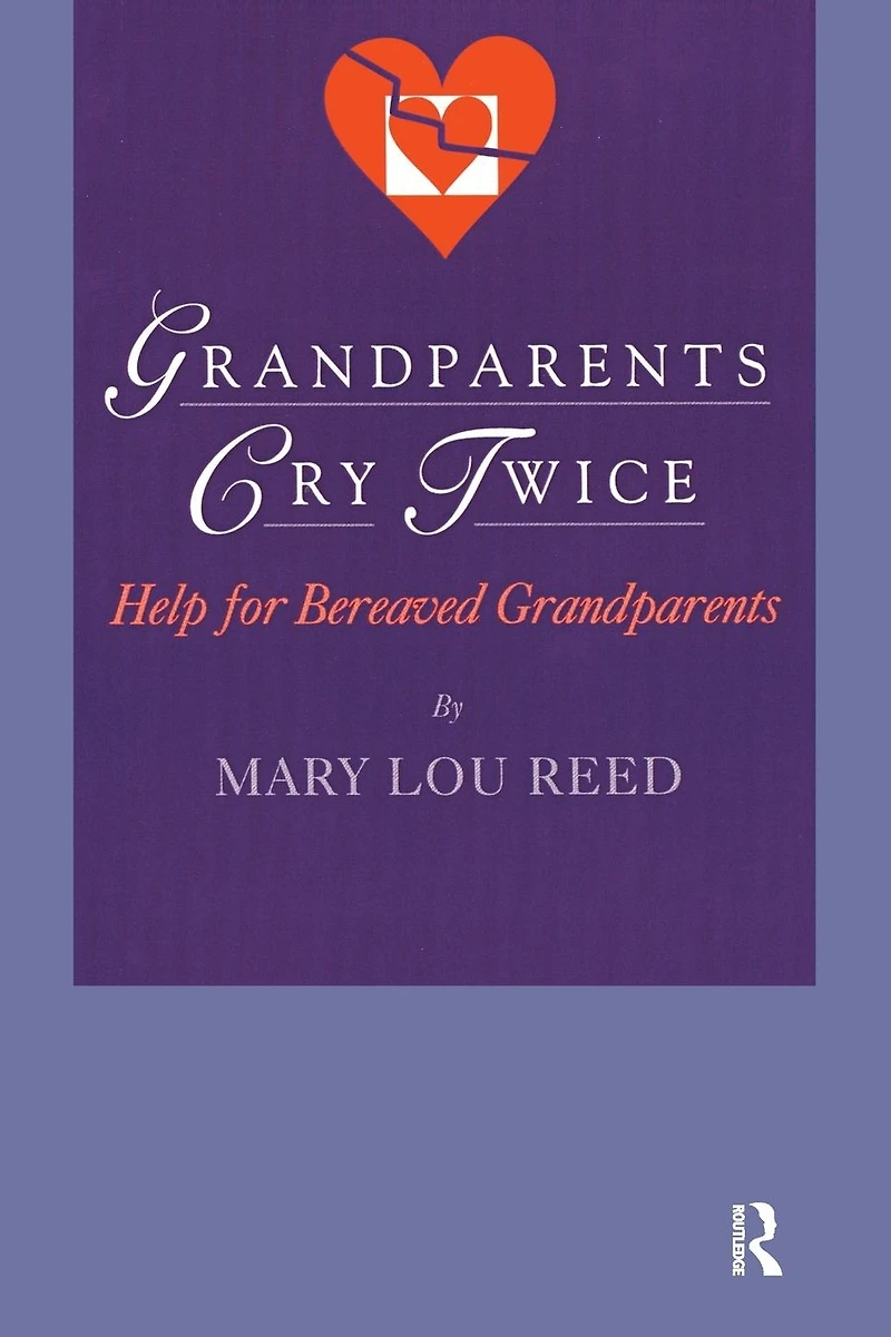 Grandparents Cry Twice: Help for Bereaved