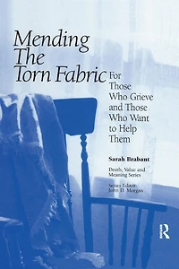 Mending the Torn Fabric: For Those Who Grieve and Want to Help Them