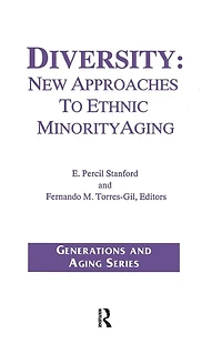 Diversity: New Approaches to Ethnic Minority Aging
