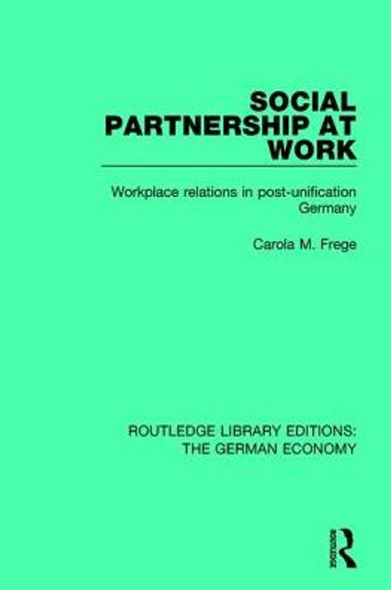 Social Partnership at Work: Workplace Relations Post-Unification Germany