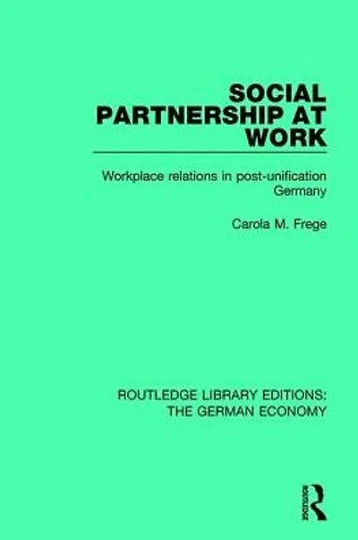 Social Partnership at Work: Workplace Relations Post-Unification Germany