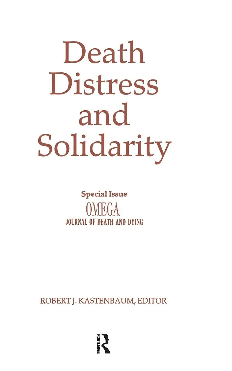 Death, Distress, and Solidarity: Special Issue "OMEGA Journal of Death Dying"