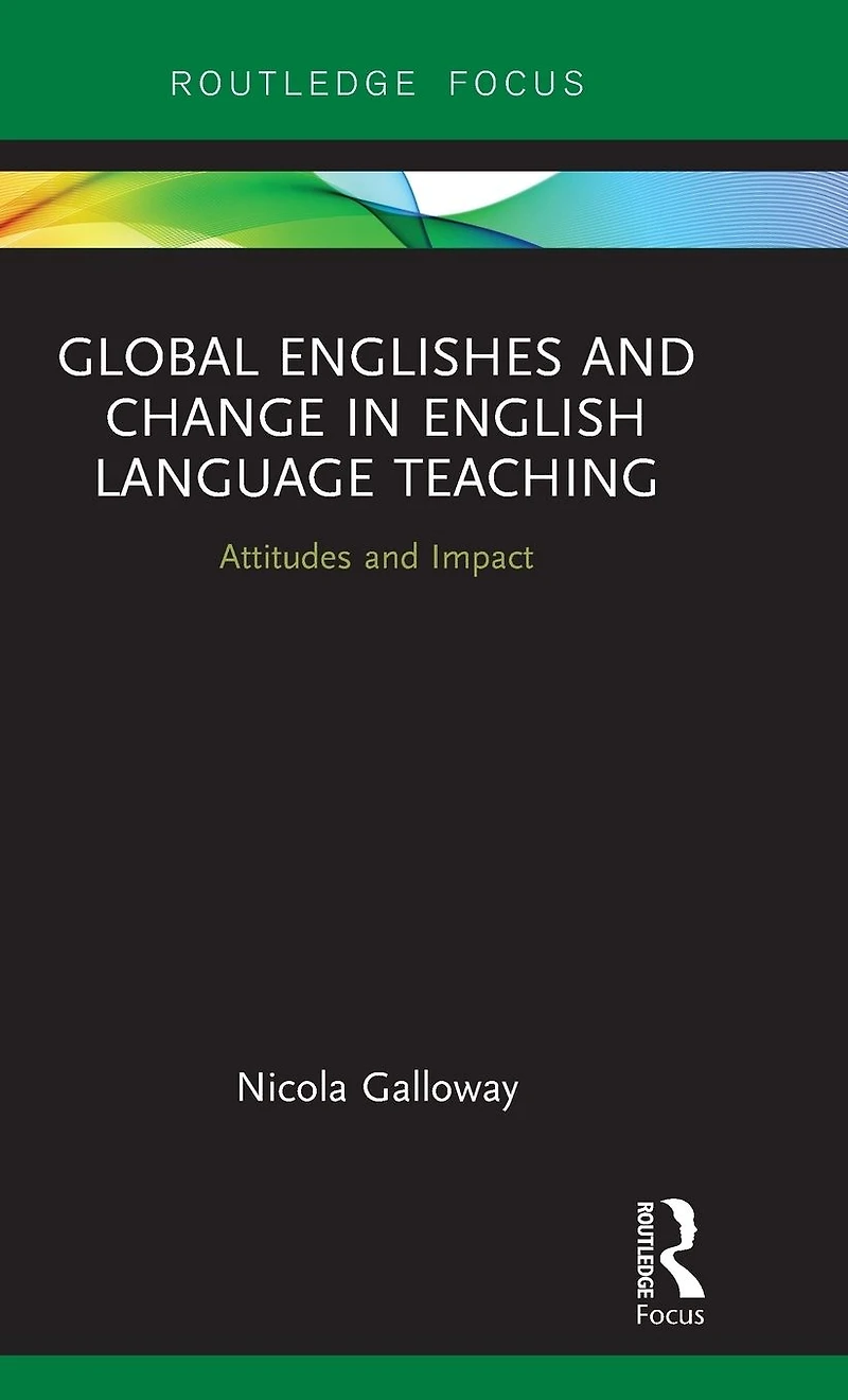 Global Englishes and Change English Language Teaching: Attitudes Impact