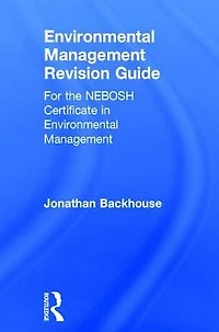 Environmental Management Revision Guide: For the NEBOSH Certificate
