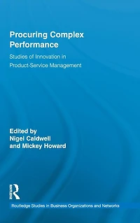 Procuring Complex Performance: Studies of Innovation Product-Service Management