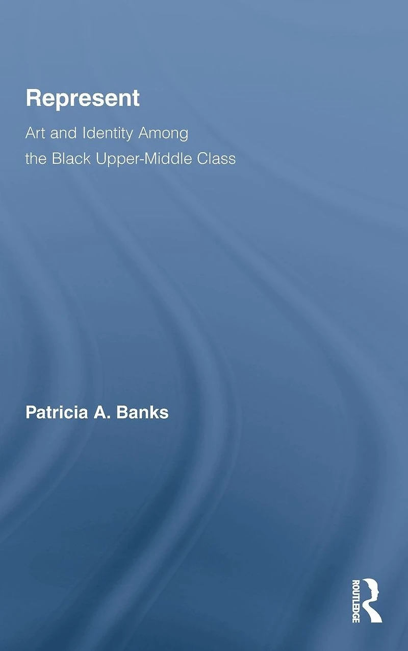 Represent: Art and Identity Among the Black Upper-Middle Class