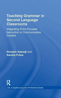 Teaching Grammar Second Language Classrooms: Integrating Form-Focused Instruction Communicative Context