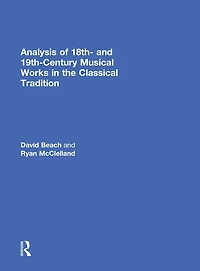 Analysis of 18th- and 19th-Century Musical Works the Classical Tradition
