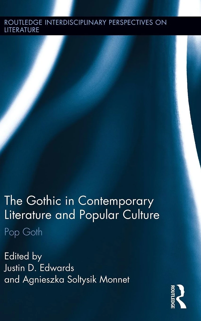 The Gothic Contemporary Literature and Popular Culture: Pop Goth