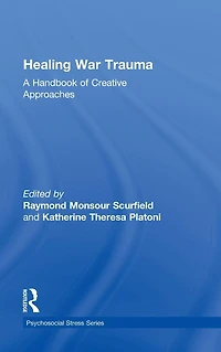 Healing War Trauma: A Handbook of Creative Approaches