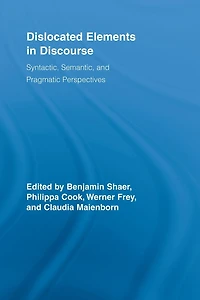 Dislocated Elements Discourse: Syntactic, Semantic, and Pragmatic Perspectives