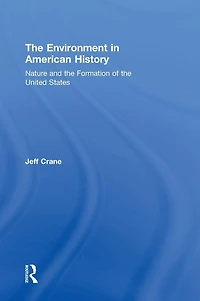 the Environment American History: Nature and Formation of United States