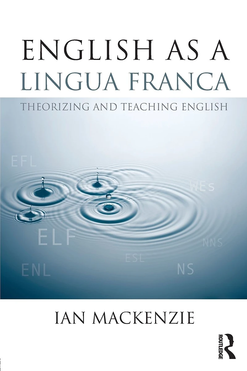 English as a Lingua Franca: Theorizing and teaching